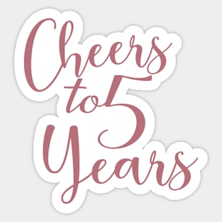 Cheers To 5 Years - 5th Birthday - Anniversary Sticker